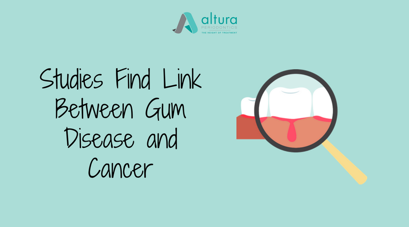 Studies Find Link Between Gum Disease and Cancer